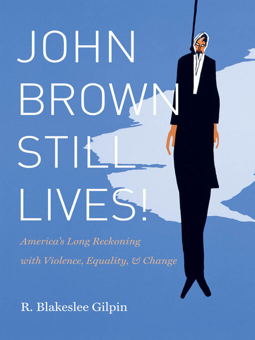 Title details for John Brown Still Lives! by Blake Gilpin - Available